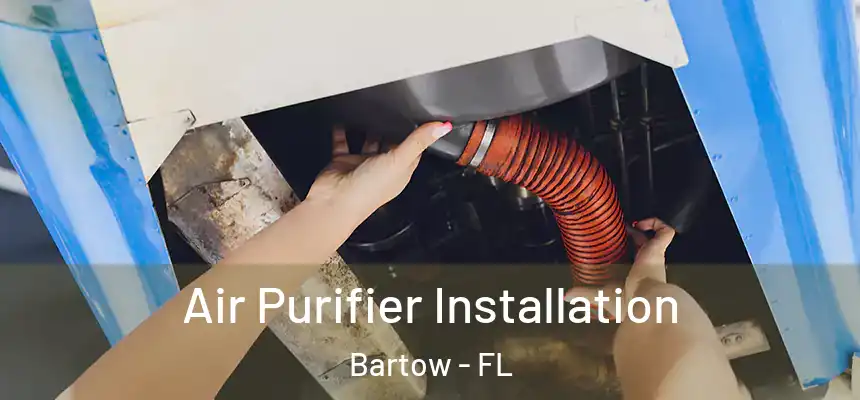  Air Purifier Installation Bartow - FL