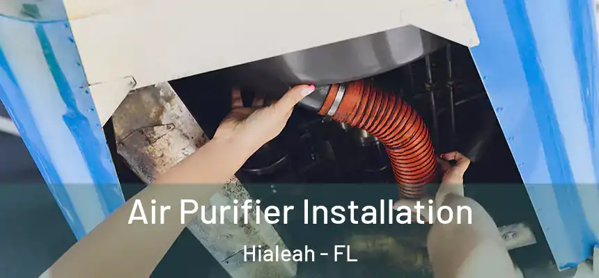  Air Purifier Installation Hialeah - FL